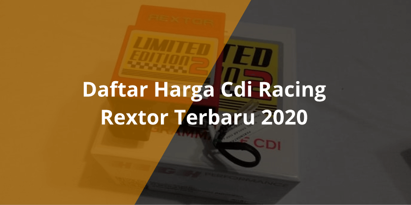 Daftar Harga Cdi Racing Rextor Terbaru 2022