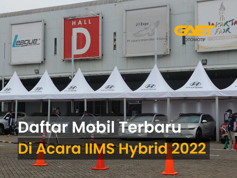Daftar Mobil Terbaru Di IIMS Hybrid 2022, Bisa Dibeli!